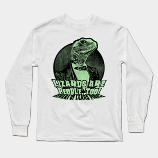 Lizards are people, too! (Beware of lizard people) Long Sleeve T-Shirt